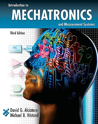 Introduction to Mechatronics and Measurement Systems - Alciatore, David G, and Histand, Michael B, and Alciatore David