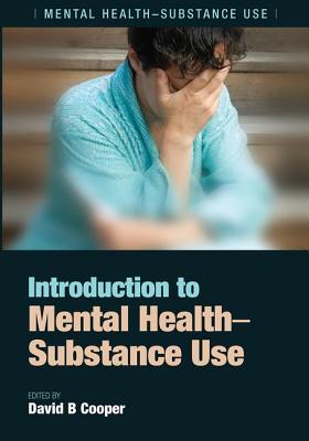 Introduction to Mental Health: Substance Use - Cooper, David B.