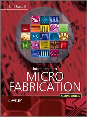 Introduction to Microfabrication - Franssila, Sami, Dr.