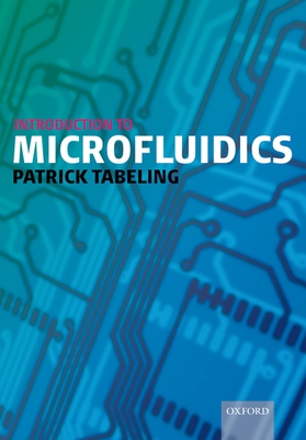 Introduction to Microfluidics - Tabeling, Patrick, and Chen, Suelin (Translated by)