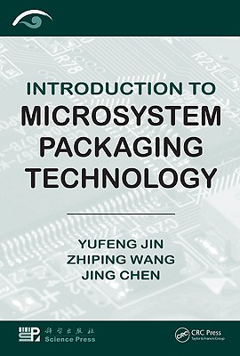 Introduction to Microsystem Packaging Technology - Jin, Yufeng, and Wang, Zhiping, and Chen, Jing