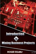 Introduction to Mining Business Projects - 2nd Edition