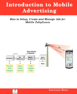 Introduction to Mobile Advertising, How to Setup, Create and Manage Ads for Mobile Telephones