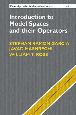 Introduction to Model Spaces and their Operators - Garcia, Stephan Ramon, and Mashreghi, Javad, and Ross, William T.