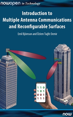 Introduction to Multiple Antenna Communications and Reconfigurable Surfaces - Bjrnson, Emil, and Tu fe Demir, zlem