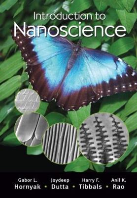 Introduction to Nanoscience - Hornyak, Gabor L, and Dutta, Joydeep, and Tibbals, H F