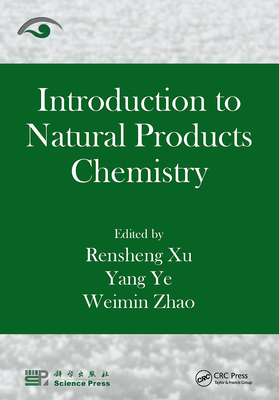 Introduction to Natural Products Chemistry - Xu, Rensheng (Editor), and Ye, Yang (Editor), and Zhao, Weimin (Editor)