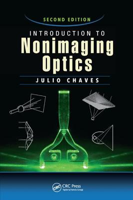 Introduction to Nonimaging Optics - Chaves, Julio