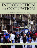 Introduction to Occupation: The Art and Science of Living - Christiansen, Charles, and Elizabeth, Elizabethw, and Townsend, Elizabeth A