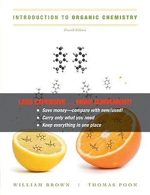 Introduction to Organic Chemistry - Brown, William H, and Poon, Thomas