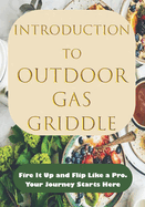 Introduction to Outdoor Gas Griddle: Fire It Up and Flip Like a Pro-Your Journey Starts Here