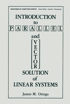 Introduction to Parallel and Vector Solution of Linear Systems - Ortega, James M.