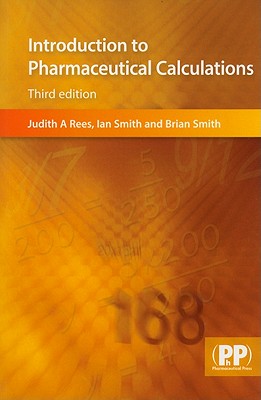 Introduction to Pharmaceutical Calculations - Rees, Judith A.