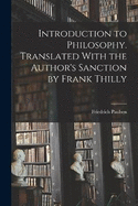 Introduction to Philosophy. Translated With the Author's Sanction by Frank Thilly