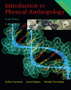 Introduction to Physical Anthropology, Media Edition (with Basic Genetics for Anthropology CD-ROM and Infotrac)