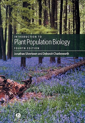 Introduction to Plant Population Biology - Silvertown, Jonathan W, and Charlesworth, Deborah