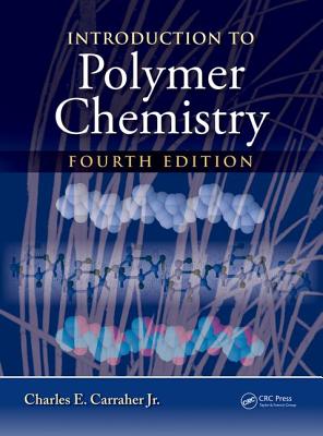 Introduction to Polymer Chemistry - Carraher Jr., Charles E.