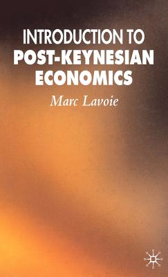 Introduction to Post-Keynesian Economics - Lavoie, M