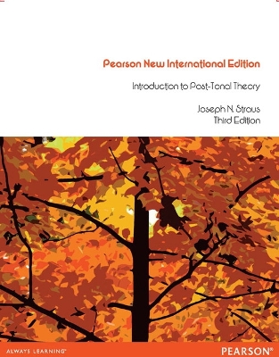 Introduction to Post-Tonal Theory: Pearson New International Edition - Straus, Joseph