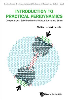 Introduction to Practical Peridynamics - Walter Herbert Gerstle