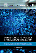Introduction to Practice of Molecular Simulation: Molecular Dynamics, Monte Carlo, Brownian Dynamics, Lattice Boltzmann and Dissipative Particle Dynamics