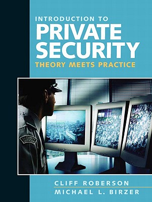 Introduction to Private Security: Theory Meets Practice - Roberson, Cliff, Dr., and Birzer, Michael