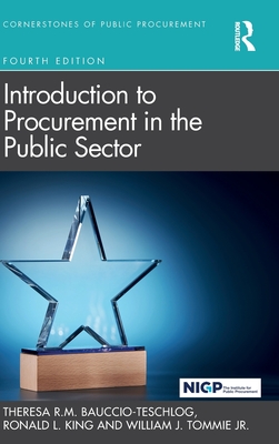 Introduction to Procurement in the Public Sector - Bauccio-Teschlog, Theresa R M, and King, Ronald L, and Tommie, William J, Jr.