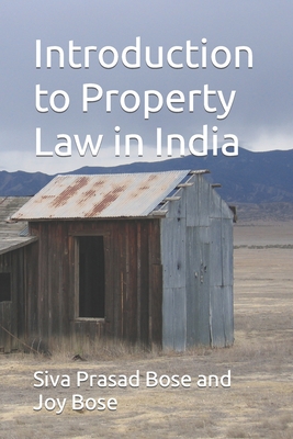 Introduction to Property Law in India - Bose, Joy, and Bose, Siva Prasad