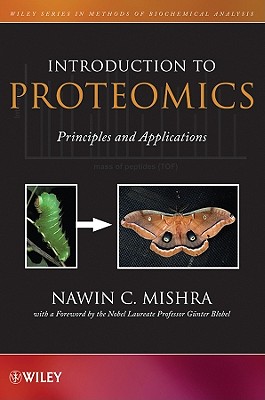 Introduction to Proteomics: Principles and Applications - Mishra, Nawin C, and Blobel, Gnter (Foreword by)