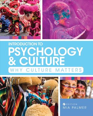 Introduction to Psychology and Culture: Why Culture Matters - Palmer, Mia