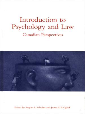 Introduction to Psychology and Law: Canadian Perspectives - Ogloff, James R P (Editor), and Schuller, Regina A (Editor)