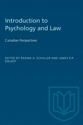 Introduction to Psychology and Law: Canadian Perspectives - Ogloff, James R.P. (Editor), and Schuller, Regina A. (Editor)