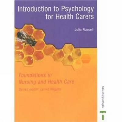 Introduction to Psychology for Health Carers: Foundations in Nursing and Health Care Series - Russell, Julia