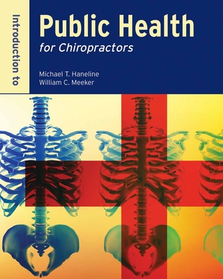 Introduction to Public Health for Chiropractors - Haneline, Michael T, and Meeker, William C