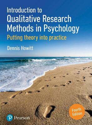 Introduction to Qualitative Research Methods in Psychology: Putting Theory Into Practice - Howitt, Dennis