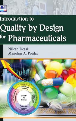 Introduction to Quality by Design for Pharmaceuticals - Desai, Nilesh, and Potdar, Manohar a