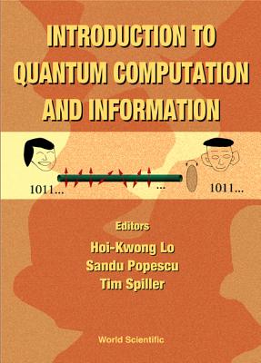 Introduction to Quantum Computation and Information - Barenco, Adriano (Editor), and Steane, Andrew M (Editor), and Spiller, Timothy P (Editor)