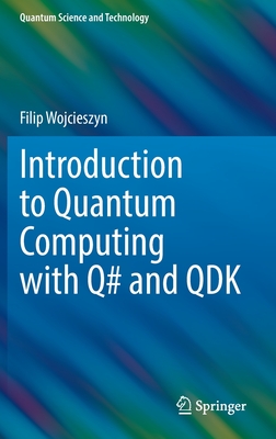 Introduction to Quantum Computing with Q# and QDK - Wojcieszyn, Filip