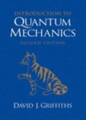 Introduction to Quantum Mechanics - Griffiths, David J, Professor