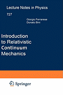 Introduction to Relativistic Continuum Mechanics - Ferrarese, Giorgio, and Bini, Donato