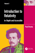 Introduction to Relativity Volume II: In-Depth and Accessible