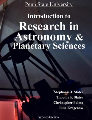 Introduction to Research in Astronomy: A Backwards-Faded Scaffolding Approach - Slater, Timothy F, Professor, and Palma, Christopher, and Kregenow, Julia