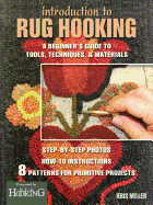 Introduction to Rug Hooking: A Beginner's Guide to Tools, Techniques, and Materials