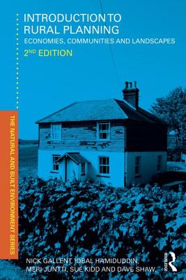 Introduction to Rural Planning: Economies, Communities and Landscapes - Gallent, Nick, and Hamiduddin, Iqbal, and Juntti, Meri