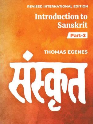 Introduction to Sanskrit: Part 2 - Egenes, Thomas