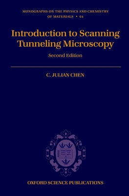 Introduction to Scanning Tunneling Microscopy - Chen, C Julian