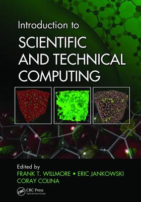 Introduction to Scientific and Technical Computing - Willmore, Frank T. (Editor), and Jankowski, Eric (Editor), and Colina, Coray (Editor)