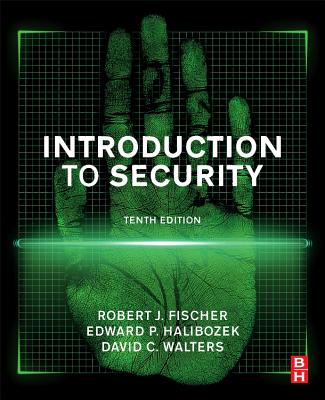 Introduction to Security - Fischer, Robert, and Halibozek, Edward, and Walters, David