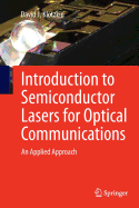 Introduction to Semiconductor Lasers for Optical Communications: An Applied Approach
