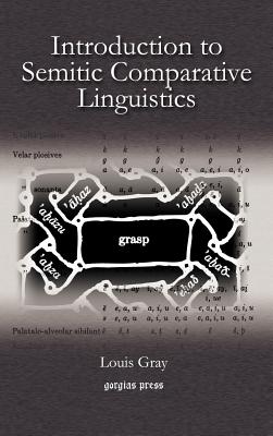 Introduction to Semitic Comparative Linguistics - Gray, Louis Herbert
